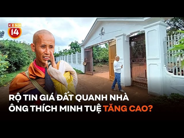 Rộ tin giá đất quanh nhà ông Thích Minh Tuệ tăng "chóng mặt": Chính quyền xã vào cuộc