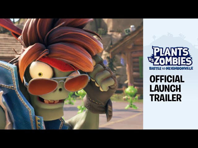 Plants vs. Zombies: Battle for Neighborville™ Official Launch Trailer