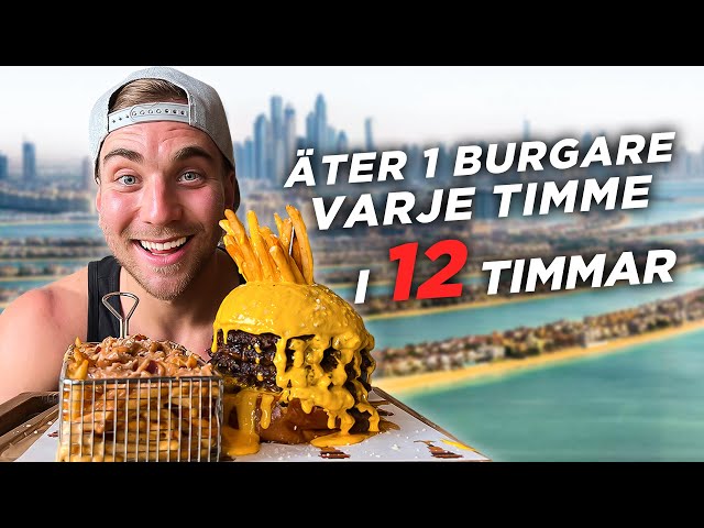 Äter 1 burgare VARJE timme i 12 TIMMAR (Dubai)