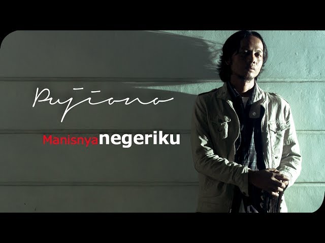 Pujiono - Manisnya Negeriku [Official Video Clip]