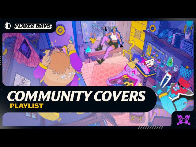 Community Covers Playlist | Player Days 2024 - League of Legends