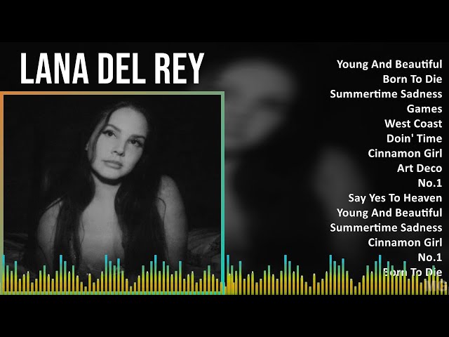 Lana Del Rey 2024 MIX Best Songs - Young And Beautiful, Born To Die, Summertime Sadness, Games