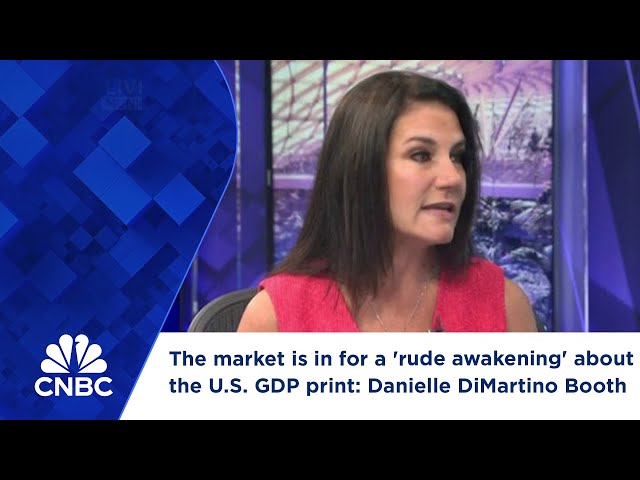 The market is in for a 'rude awakening' about the U.S. GDP print: Danielle DiMartino Booth