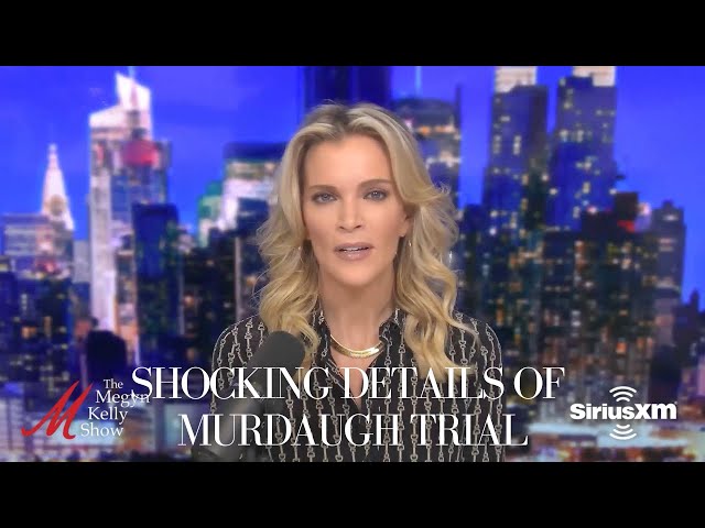 Megyn Kelly on Why the Shocking Details of the Alex Murdaugh Trial Gripped the Nation