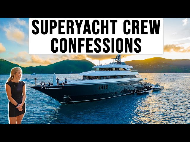 Superyacht Crew Confessions...