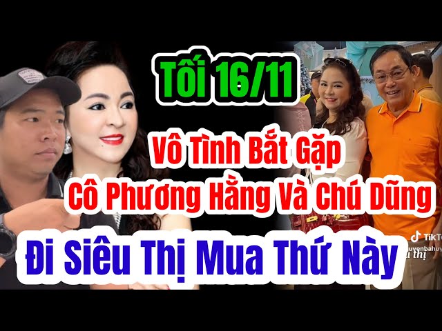 🛑 Tối 16/11 Vô Tình Bắt Gặp Cô Phương Hằng Và Chú Dũng Đi Siêu Thị Mua Thứ Này #langthangduongpho