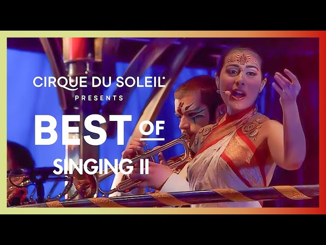 Best of Singing II | CirqueConnect | Cirque du Soleil