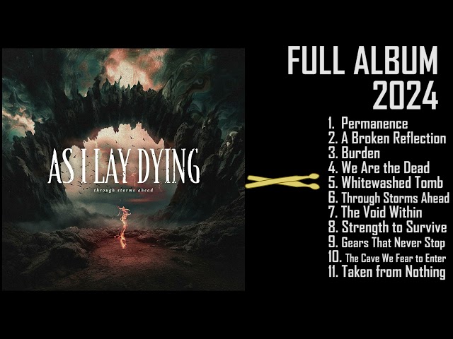 AS I LAY DYING - Through Storms Ahead (FULL album 2024)