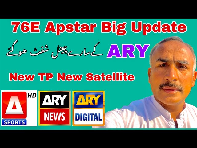 ARY network Big update shift to Apstar 76E .