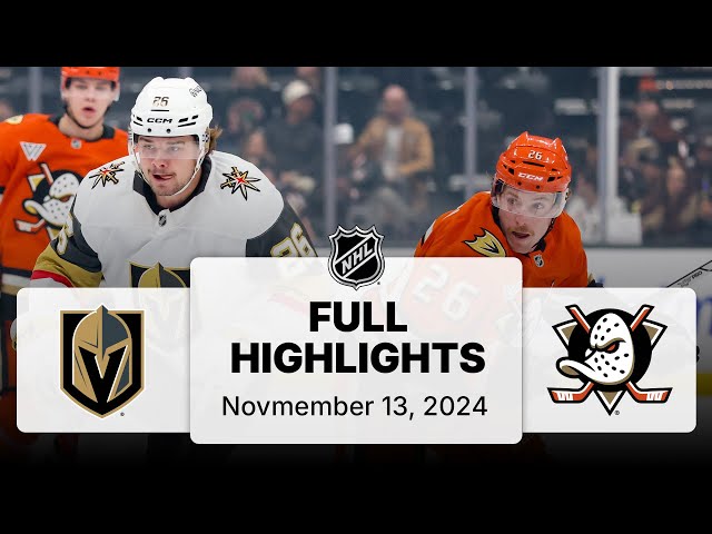 NHL Highlights | Golden Knights vs. Ducks - November 13, 2024