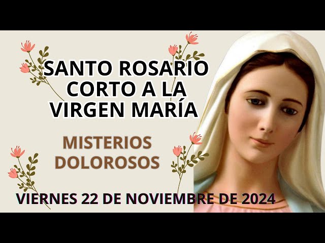 Santo Rosario Corto de hoy ❤️ Viernes 22 de Noviembre de 2024 🙏 Misterios Dolorosos