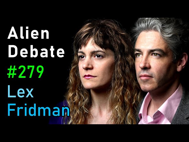 Alien Debate: Sara Walker and Lee Cronin | Lex Fridman Podcast #279