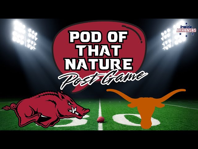 Arkansas & Texas Post Game Reaction | POD OF THAT NATURE