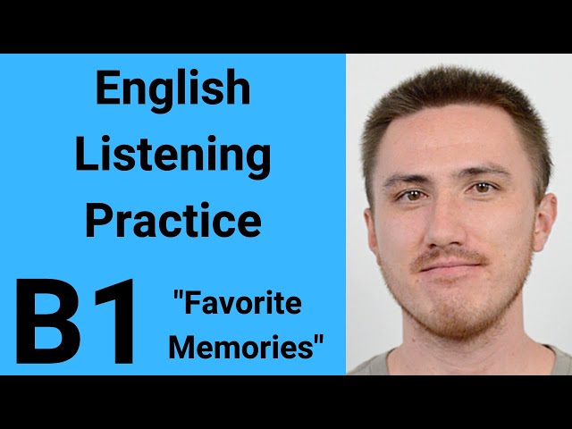 B1 English Listening Practice - Favorite Memories