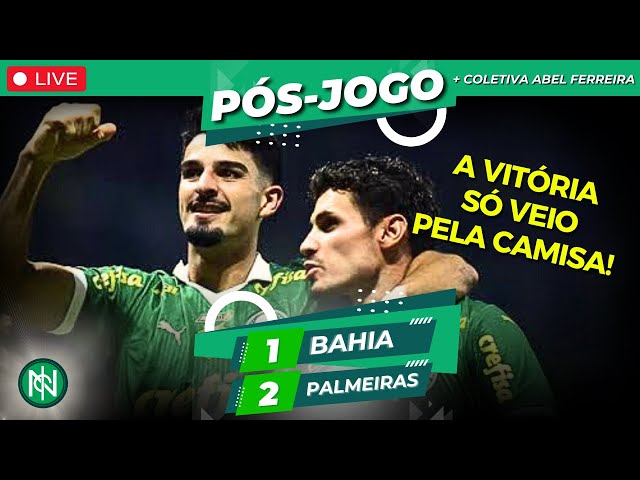 PÓS-JOGO | BAHIA 1X2 PALMEIRAS | ANÁLISE E NOTAS | COLETIVA ABEL FERREIRA