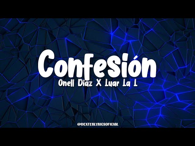 Confesión - Onell Diaz 𝘅 Luar La L (Letra/Lyrics)