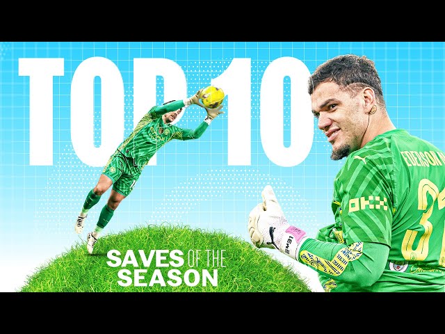 TOP 10 SAVES OF THE SEASON! | Man City | 23/24 Season