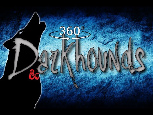 🔮 360° D&D | Darkhounds Intro