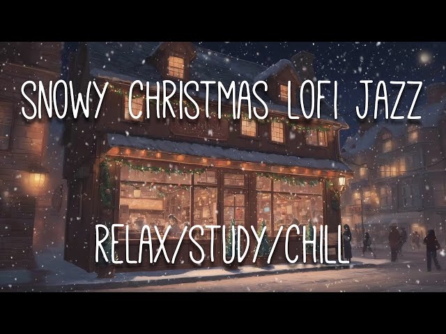 Snowy Christmas Jazz Mix ❄️ – Relaxing Lofi for Holiday Nights