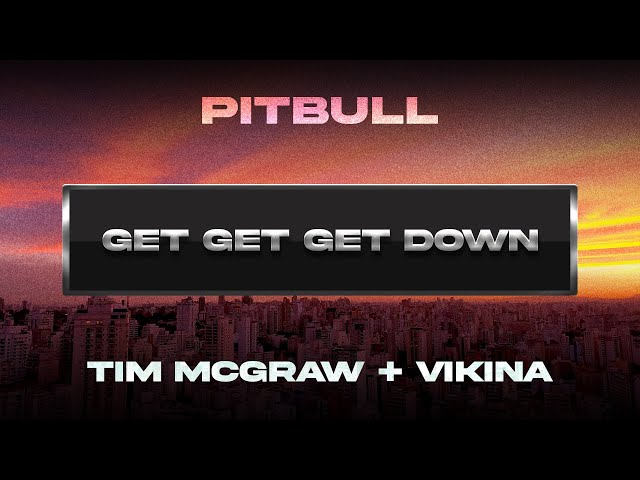 Pitbull x Tim McGraw x Vikina - Get Get Get Down (Visualizer)