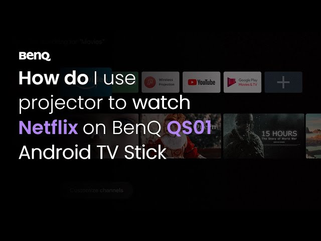 [BenQ FAQ] Projector_How do I use projector to watch Netflix on BenQ QS01 Android TV Stick