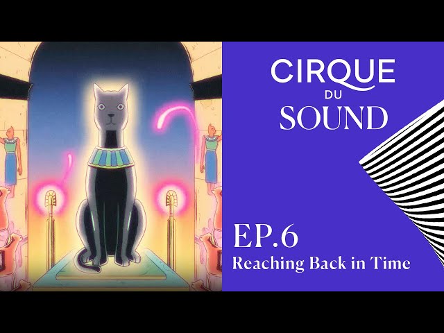 Reaching Back in Time with Salima Ikram | Cirque du Sound Podcast Ep. 6 | Cirque du Soleil