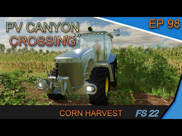 CORN HARVEST SETUP on PVCANYON - FARMING SIMULATOR 22 - HORIZONTAL