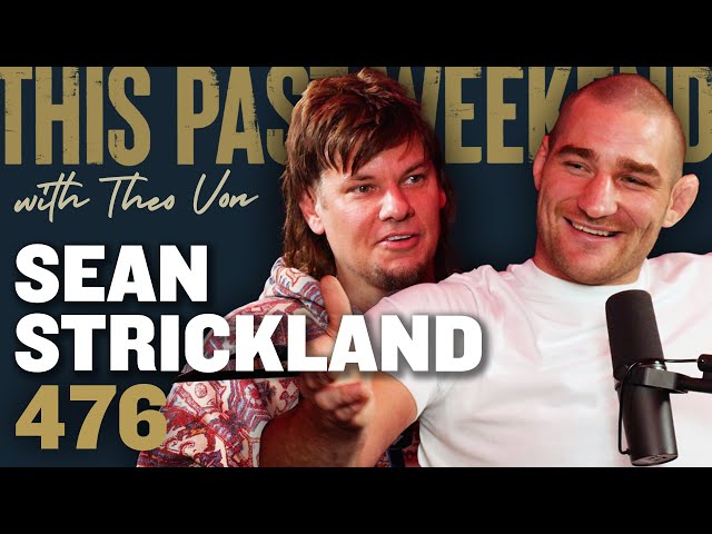 Sean Strickland | This Past Weekend w/ Theo Von #476