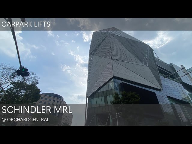 SCHINDLER 5400AP MRL @ ORCHARD CENTRAL [CARPARK LIFTS]