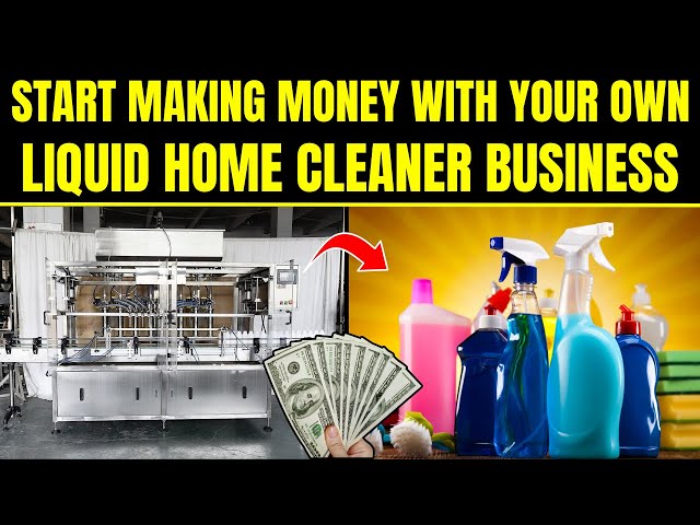 Start Making Money with Your OWN Liquid Home Cleaner Business!