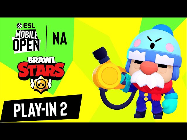 NA Brawl Stars Open Play-in 2 | ESL Mobile Open Spring 2021