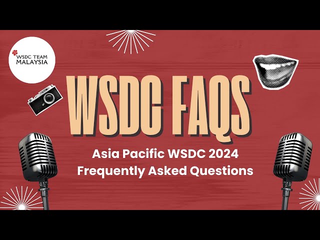 WSDC FAQ - Asia Pacific WSDC 2024 (APWSDC)