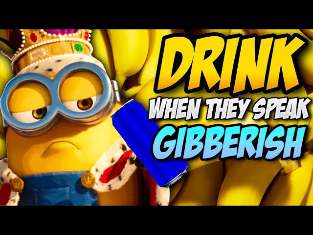 So we turned MINIONS into a DRINKING GAME