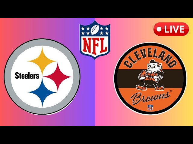 🔴LIVE : Cleveland Browns vs Pittsburgh Steelers | 🏈American National Football League Live SCORE