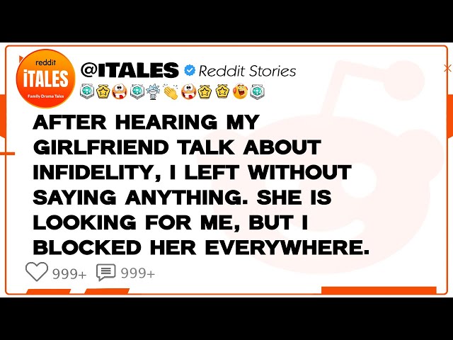 After Hearing My Girlfriend Talk About Infidelity, I Left Without...- Reddit Relationship Stories