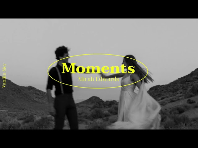 Moments - Micah Edwards (แปลเพลง)