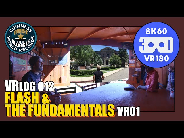 Flash & The Fundamentals VR01 - Five Years Later (Entry #2307 - VRLOG 012)