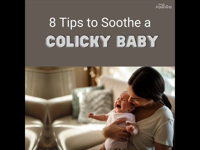 8 Tips To Soothe A Colicky Baby In A Mintues