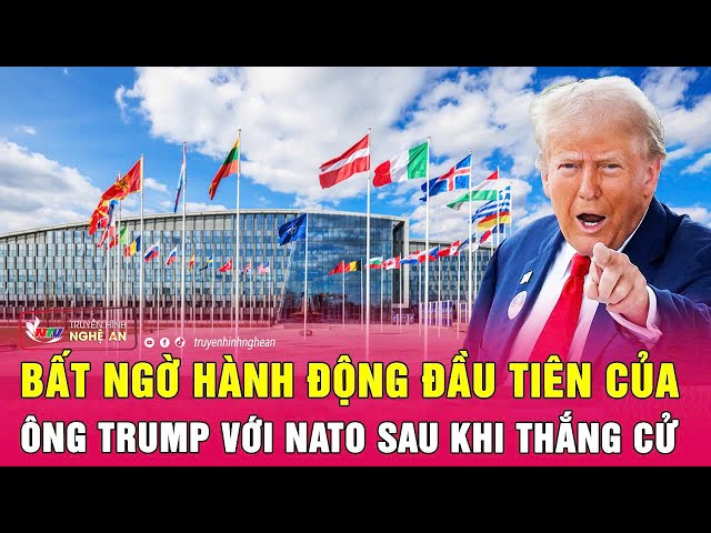 Bất ngờ hành động đầu tiên của ông Trump với NATO sau khi thắng cử