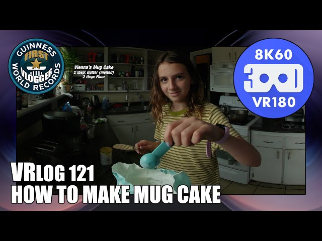 How to Make Mug Cake (Entry #2466 - VRLOG 121 - VR180)