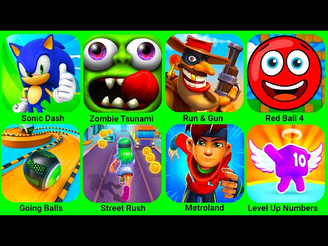 Sonic Dash, Monster Lab, Zombie Tsunami, Short Life, Runner Heroes, Level Up Runner, Going Balls...