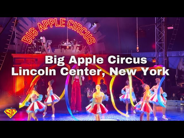 Big Apple Circus Lincoln Center, New York 2024