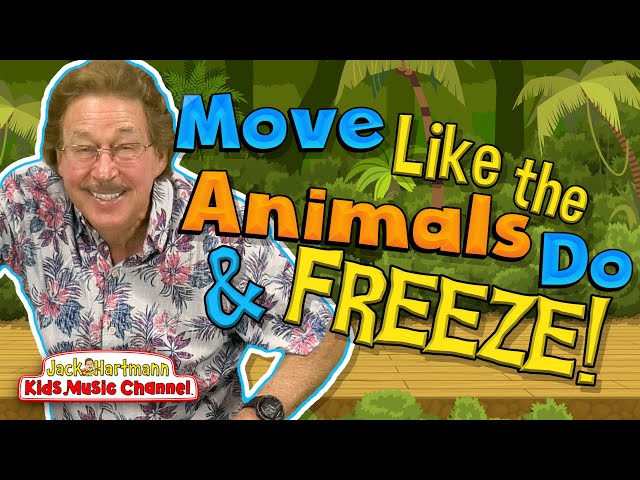 MOVE Like the Animals Do and FREEZE! | Jack Hartmann