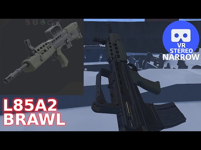 H3VR (Brawl) L85A2  [3D/2D VR Stereoscopic Narrow]