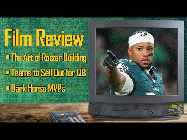 Film Review: The Art of Roster Building, Selling Out for a QB, & Dark Horse MVPs + Mailbag | PTP