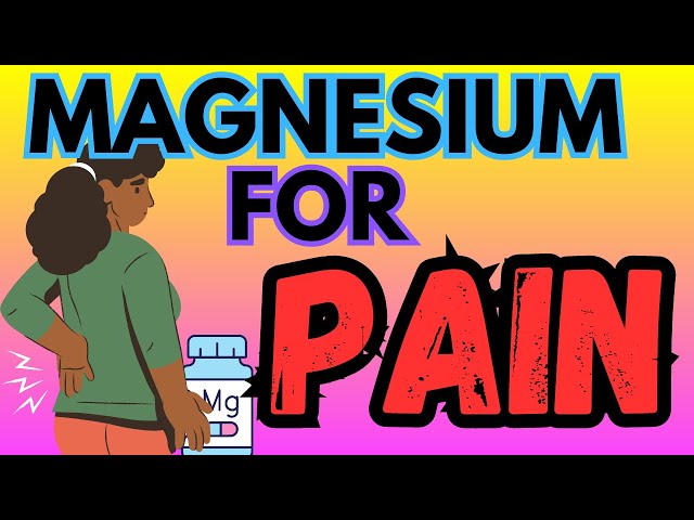 THE SCIENCE BEHIND HOW MAGNESIUM CAN HELP RELIEVE PAIN!