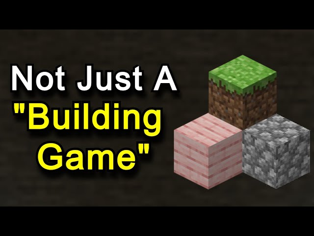 Minecraft Isn't Just About Building