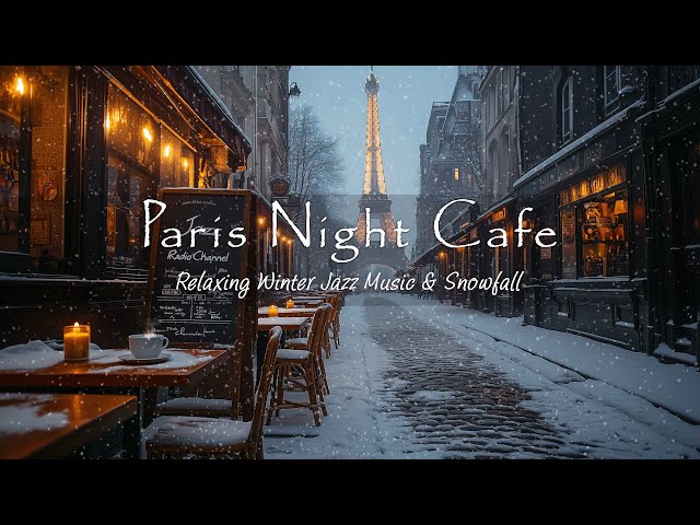 Paris Night Cafe - Relaxing Winter Piano Jazz Music & Snowfall to Work, Sleep