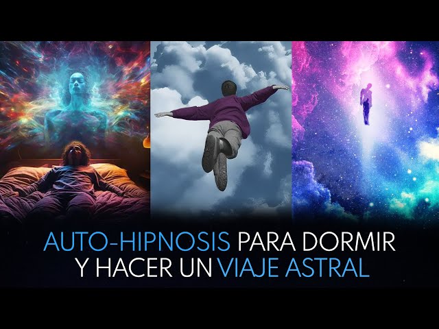 Viaje Astral / AUTO-HIPNOSIS para Salir del Cuerpo