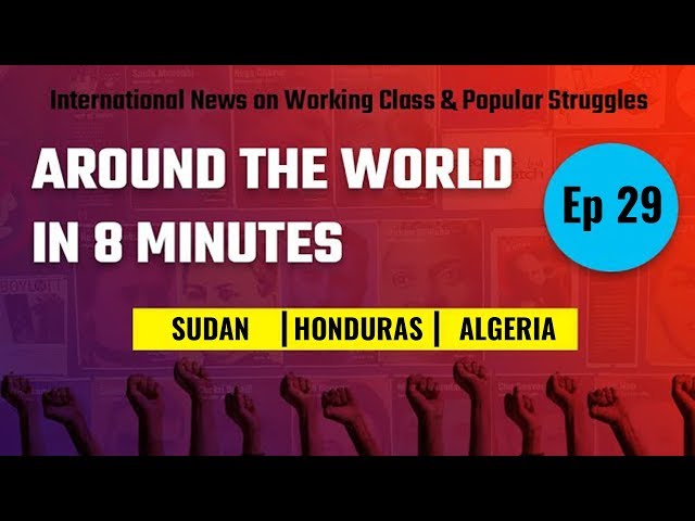 Around the World in 8 Minutes: Episode 29 | International News on Working Class & Popular Struggles